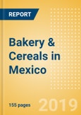Country Profile: Bakery & Cereals in Mexico- Product Image