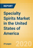 Specialty Spirits (Spirits) Market in the United States of America - Outlook to 2023: Market Size, Growth and Forecast Analytics- Product Image