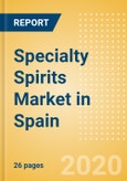 Specialty Spirits (Spirits) Market in Spain - Outlook to 2023: Market Size, Growth and Forecast Analytics- Product Image