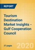 Tourism Destination Market Insights - Gulf Cooperation Council (2020)- Product Image
