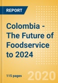 Colombia - The Future of Foodservice to 2024- Product Image