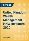 United Kingdom Wealth Management - HNW Investors 2020- Product Image