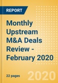Monthly Upstream M&A Deals Review - February 2020- Product Image