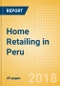 Home Retailing in Peru, Market Shares, Summary and Forecasts to 2022 - Product Thumbnail Image