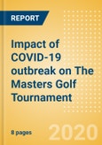 Impact of COVID-19 outbreak on The Masters Golf Tournament- Product Image