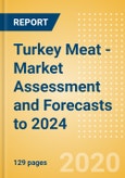 Turkey Meat - Market Assessment and Forecasts to 2024- Product Image