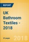 UK Bathroom Textiles - 2018 - Product Thumbnail Image