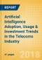 Artificial Intelligence Adoption, Usage & Investment Trends in the Telecoms Industry - Product Thumbnail Image