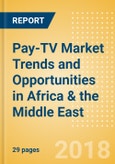 Pay-TV Market Trends and Opportunities in Africa & the Middle East- Product Image