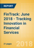 FinTrack: June 2018 - Tracking Innovation in Financial Services- Product Image