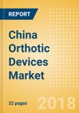 China Orthotic Devices Market Outlook to 2025- Product Image