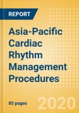 Asia-Pacific Cardiac Rhythm Management Procedures Outlook to 2025 - Pacemaker Implant Procedures, Cardiac Resynchronisation Therapy (CRT) Procedures and Others- Product Image