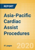 Asia-Pacific Cardiac Assist Procedures Outlook to 2025 - Total Artificial Heart (TAH) Implant Procedures and Ventricular Assist Procedures- Product Image