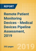Remote Patient Monitoring Devices - Medical Devices Pipeline Assessment, 2019- Product Image