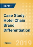 Case Study: Hotel Chain Brand Differentiation - How major companies are using an array of brands to appeal to all- Product Image