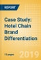 Case Study: Hotel Chain Brand Differentiation - How major companies are using an array of brands to appeal to all - Product Thumbnail Image