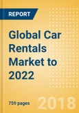 Global Car Rentals (Self Drive) Market to 2022: Fleet Size, Rental Occasion and Days, Utilization Rate and Average Revenue Analytics- Product Image