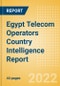 Egypt Telecom Operators Country Intelligence Report - Product Image