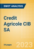 Credit Agricole CIB SA - Strategic SWOT Analysis Review- Product Image