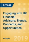 Engaging with UK Financial Advisors: Trends, Concerns, and Opportunities- Product Image