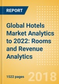 Global Hotels Market Analytics to 2022: Rooms and Revenue Analytics- Product Image