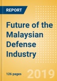 Future of the Malaysian Defense Industry - Market Attractiveness, Competitive Landscape and Forecasts to 2024- Product Image