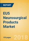 EU5 Neurosurgical Products Market Outlook to 2025- Product Image