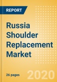 Russia Shoulder Replacement Market Outlook to 2025 - Partial Shoulder Replacement, Revision Shoulder Replacement, Reverse Shoulder Replacement and Others- Product Image