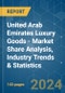 United Arab Emirates Luxury Goods - Market Share Analysis, Industry Trends & Statistics, Growth Forecasts 2019 - 2029 - Product Image