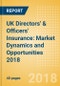 UK Directors' & Officers' Insurance: Market Dynamics and Opportunities 2018 - Product Thumbnail Image