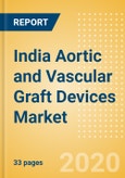 India Aortic and Vascular Graft Devices Market Outlook to 2025 - Aortic Stent Grafts and Vascular Grafts- Product Image