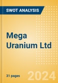 Mega Uranium Ltd (MGA) - Financial and Strategic SWOT Analysis Review- Product Image