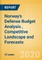 Norway's Defense Budget Analysis (FY 2020), Competitive Landscape and Forecasts - Product Thumbnail Image