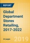 Global Department Stores Retailing, 2017-2022 - Product Thumbnail Image