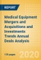 Medical Equipment Mergers and Acquisitions and Investments Trends Annual Deals Analysis - 2019 - Product Thumbnail Image