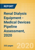 Renal Dialysis Equipment - Medical Devices Pipeline Assessment, 2020- Product Image