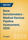 Bone Densitometers - Medical Devices Pipeline Assessment, 2020- Product Image
