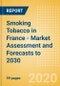 Smoking Tobacco in France - Market Assessment and Forecasts to 2030 - Product Thumbnail Image