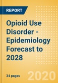 Opioid Use Disorder - Epidemiology Forecast to 2028- Product Image