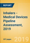 Inhalers - Medical Devices Pipeline Assessment, 2019- Product Image