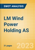 LM Wind Power Holding AS - Strategic SWOT Analysis Review- Product Image