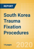 South Korea Trauma Fixation Procedures Outlook to 2025- Product Image