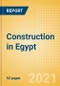 Construction in Egypt - Key Trends and Opportunities to 2025 - Product Thumbnail Image