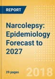 Narcolepsy: Epidemiology Forecast to 2027- Product Image