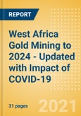 West Africa Gold Mining to 2024 - Updated with Impact of COVID-19- Product Image