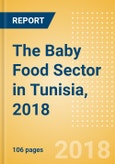 The Baby Food Sector in Tunisia, 2018- Product Image