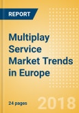 Multiplay Service Market Trends in Europe- Product Image