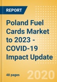 Poland Fuel Cards Market to 2023 - COVID-19 Impact Update- Product Image