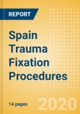 Spain Trauma Fixation Procedures Outlook to 2025- Product Image