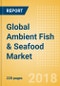 Global Ambient (Canned) Fish & Seafood (Fish & Seafood) Market - Outlook to 2022: Market Size, Growth and Forecast Analytics - Product Thumbnail Image